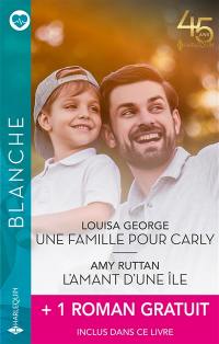 Une famille pour Carly. L'amant d'une île. La fiancée du chirurgien