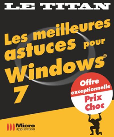 Les meilleures astuces pour Windows 7