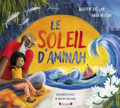 Le soleil d'Aminah : à la découverte d'un lieu inconnu