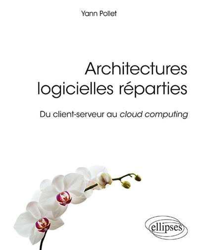 Architectures logicielles réparties : du client-serveur au cloud computing