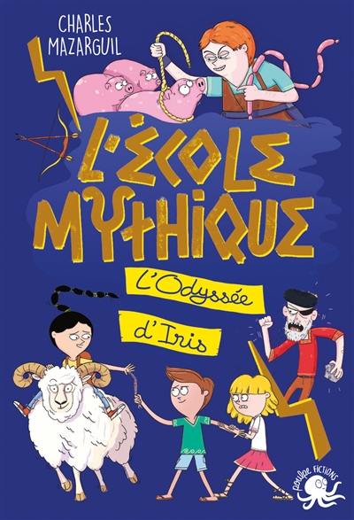 L'école mythique. L'odyssée d'Iris