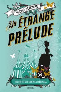 Une enquête de Veronica Speedwell. Vol. 1. Un étrange prélude