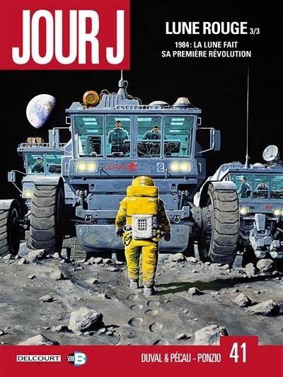 Jour J. Vol. 41. Lune rouge. Vol. 3. 1984, la Lune fait sa première révolution