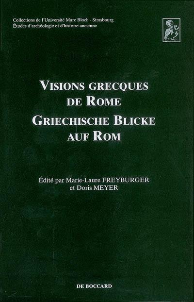 Visions grecques de Rome. Griechische Blicke auf Rom