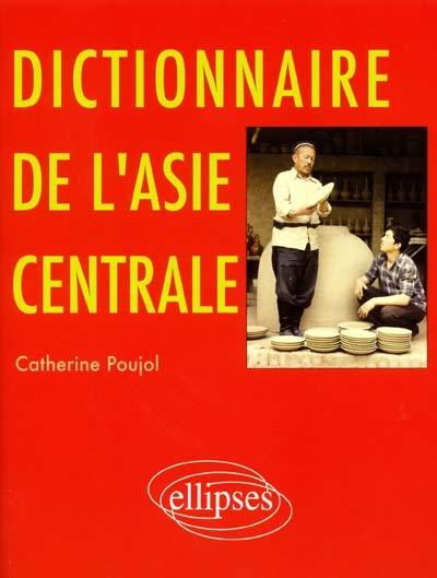 Dictionnaire de l'Asie centrale