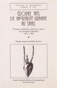 Douze ans de mortalité urbaine au Sahel : niveaux, tendances, saisons et causes de mortalité à Bamako, 1974-1985