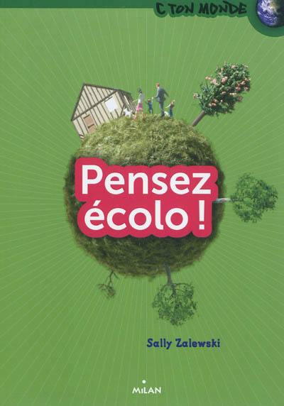 Pensez écolo !