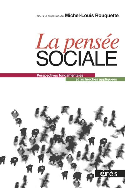 La pensée sociale : perspectives fondamentales et recherches appliquées