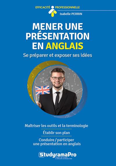 Mener une présentation en anglais : se préparer et exposer ses idées