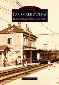 Paris gare d'Orsay : lignes de la banlieue sud-ouest