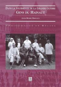 Dans la tourmente de la Grande Guerre : gens du Hainaut