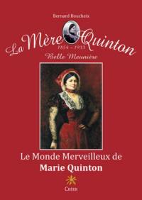 La mère Quinton (1854-1933) : belle meunière : le monde merveilleux de Marie Quinton