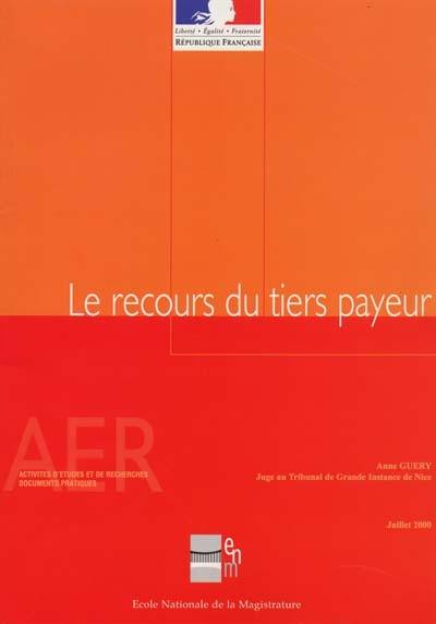 Le recours du tiers payeur : la réparation du préjudice corporel et du préjudice après décès