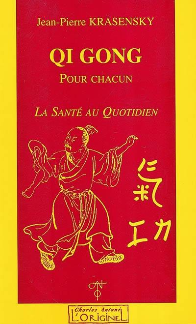 Qi gong pour chacun : la santé au quotidien