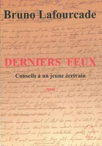 Derniers feux : conseils à un jeune écrivain : essai