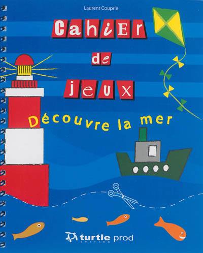 Cahier de jeux : découvre la mer