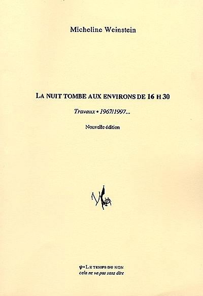 La nuit tombe aux environs de 16 h 30 : travaux, 1967-1997