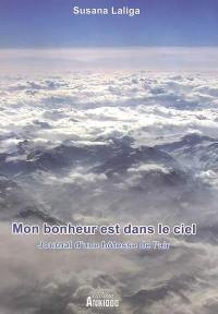 Mon bonheur est dans le ciel : journal d'une hôtesse de l'air