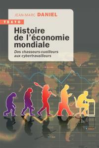 Histoire de l'économie mondiale : des chasseurs-cueilleurs aux cybertravailleurs