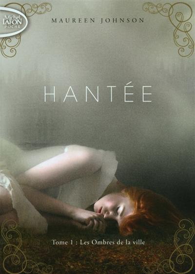 Hantée. Vol. 1. Les ombres de la ville