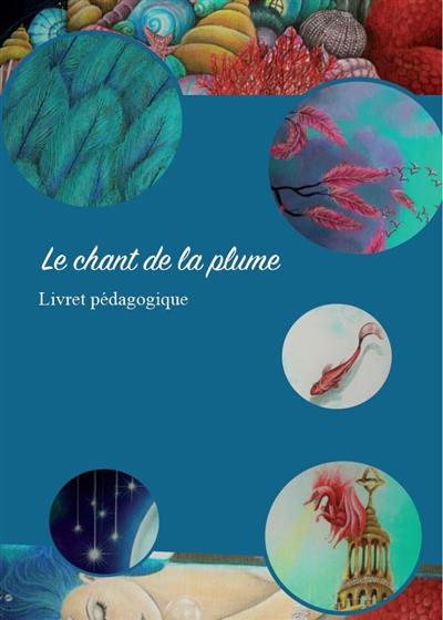 Le chant de la plume : livret pédagogique cycle 3