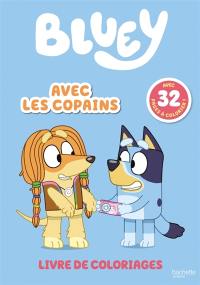 Bluey : Avec les copains : Livre de coloriages