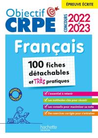 Français : épreuve écrite : 100 fiches détachables et très pratiques, 2022-2023, nouveau concours