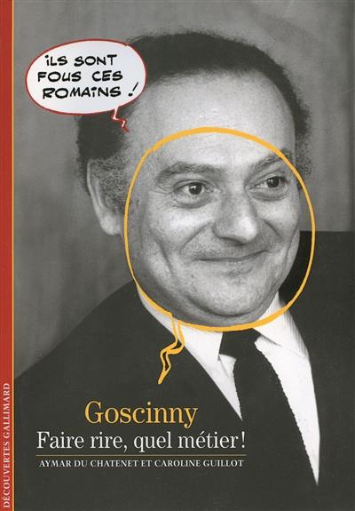 Goscinny : faire rire, quel métier !