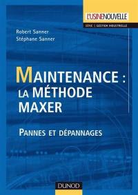 Maintenance : la méthode Maxer : pannes et dépannages