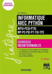 Informatique avec Python, MPSI, PCSI, PTSI, MP, PC, PSI, PT, TSI, TPC : exercices incontournables : nouveaux programmes