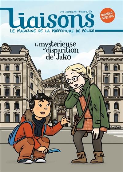 Liaisons : le magazine de la préfecture de police, n° 118. La mystérieuse disparition de Jako