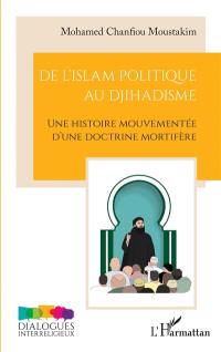 De l'islam politique au djihadisme : une histoire mouvementée d'une doctrine mortifère