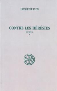 Contre les hérésies. Vol. 4-1