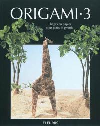 Origami. Vol. 3. Pliages en papier pour petits et grands