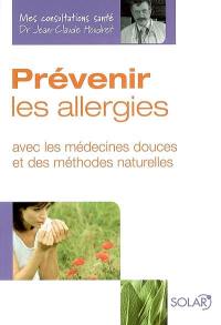 Prévenir les allergies : avec les médecines douces et des méthodes naturelles