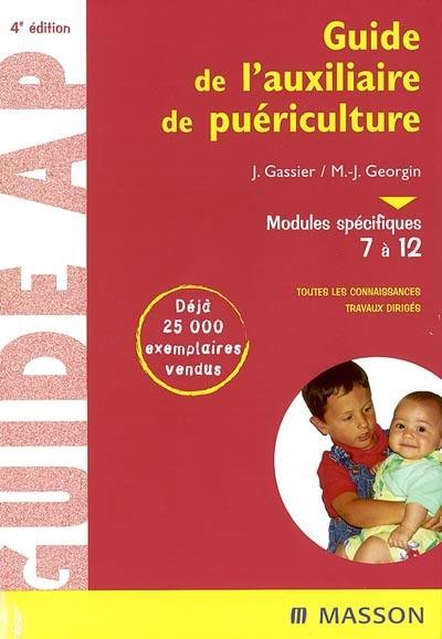 Guide de l'auxiliaire de puériculture : modules spécifiques 7 à 12