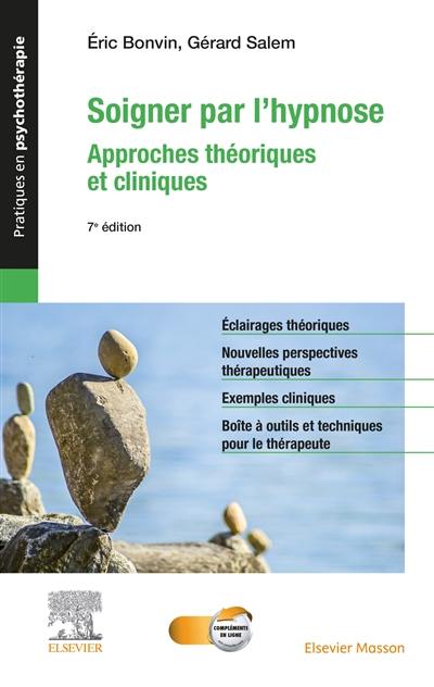 Soigner par l'hypnose : approches théoriques et cliniques