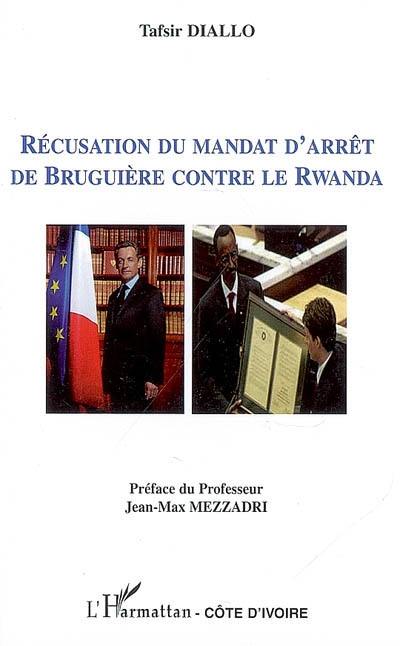 Récusation du mandat d'arrêt de Bruguière contre le Rwanda