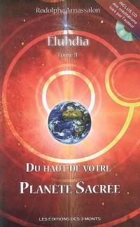 Eluhdia. Vol. 2. Du haut de votre planète sacrée