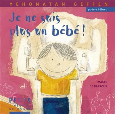 Je ne suis plus un bébé ! : poème hébreu