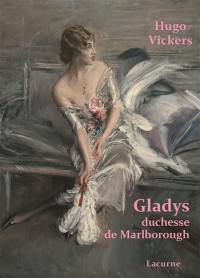 Gladys, duchesse de Marlborough : 1881-1977 : biographie