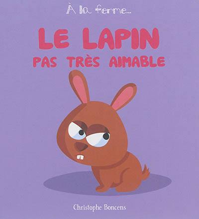 Le lapin pas très aimable