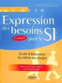 Expression des besoins pour le SI : guide d'élaboration du cahier des charges