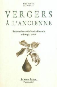 Vergers à l'ancienne : retrouver les savoir-faire traditionnels saison par saison