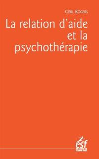 La relation d'aide et la psychothérapie