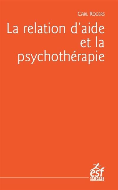 La relation d'aide et la psychothérapie