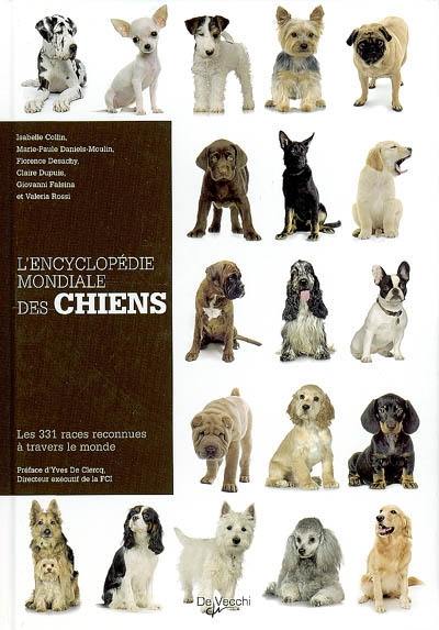 L'encyclopédie mondiale des chiens : les 331 races reconnues à travers le monde