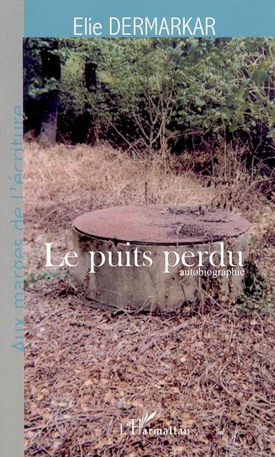 Le puits perdu : autobiographie