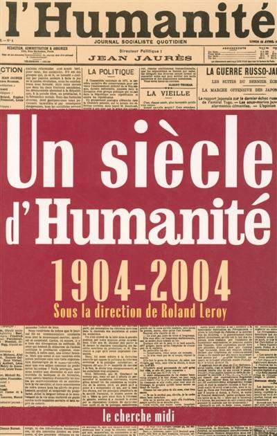 Un siècle d'Humanité (1904-2004)