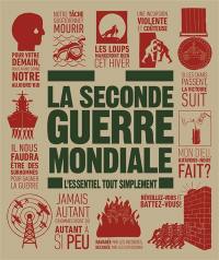 La Seconde Guerre mondiale : l'essentiel tout simplement